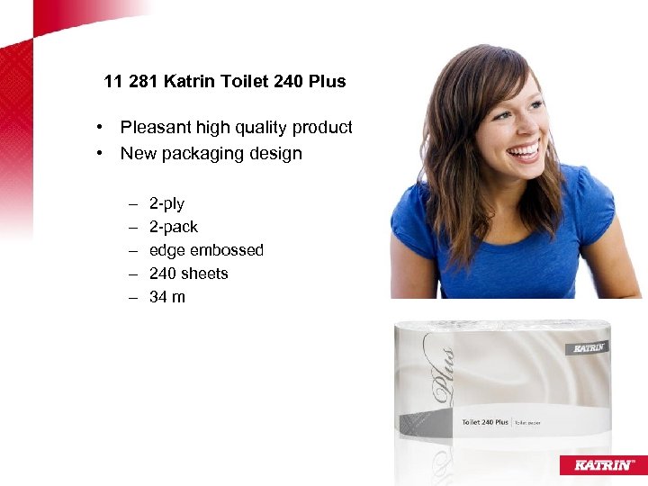 11 281 Katrin Toilet 240 Plus • Pleasant high quality product • New packaging