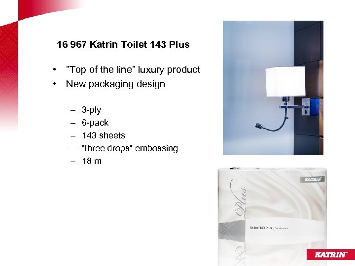 16 967 Katrin Toilet 143 Plus • ”Top of the line” luxury product •