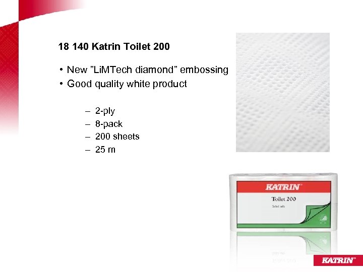18 140 Katrin Toilet 200 • New ”Li. MTech diamond” embossing • Good quality
