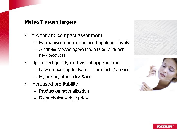 Metsä Tissues targets • A clear and compact assortment – Harmonised sheet sizes and