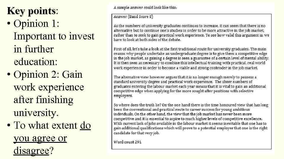 Key points: points • Opinion 1: Important to invest in further education: • Opinion