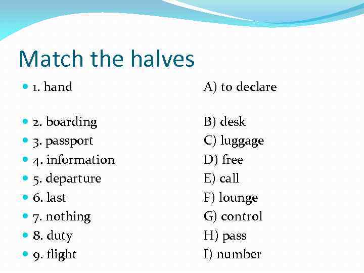 Match the halves 1. hand 2. boarding 3. passport 4. information 5. departure 6.