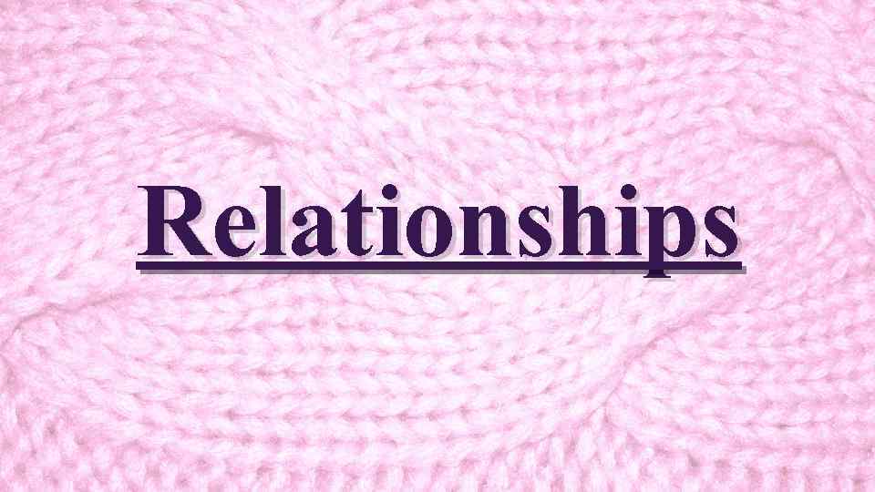 Relationships 