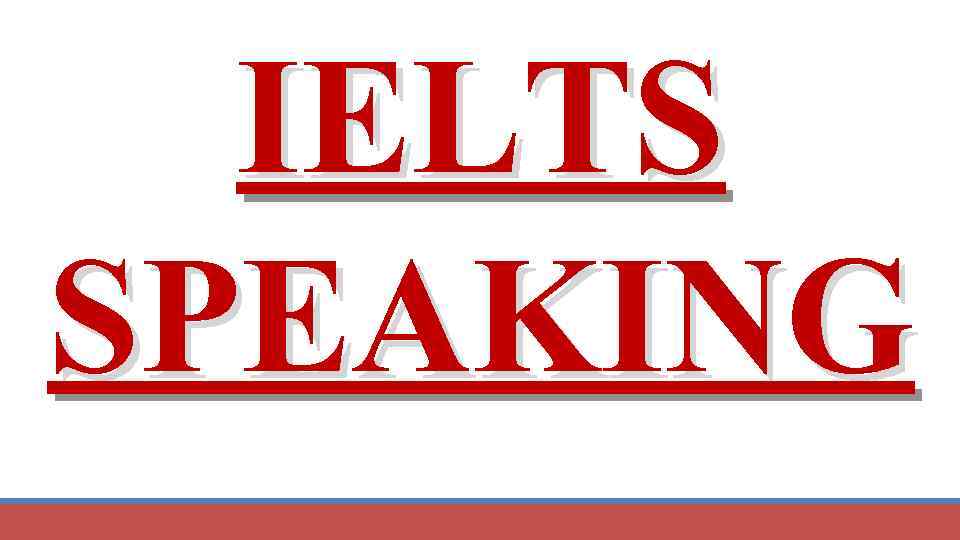 IELTS SPEAKING 