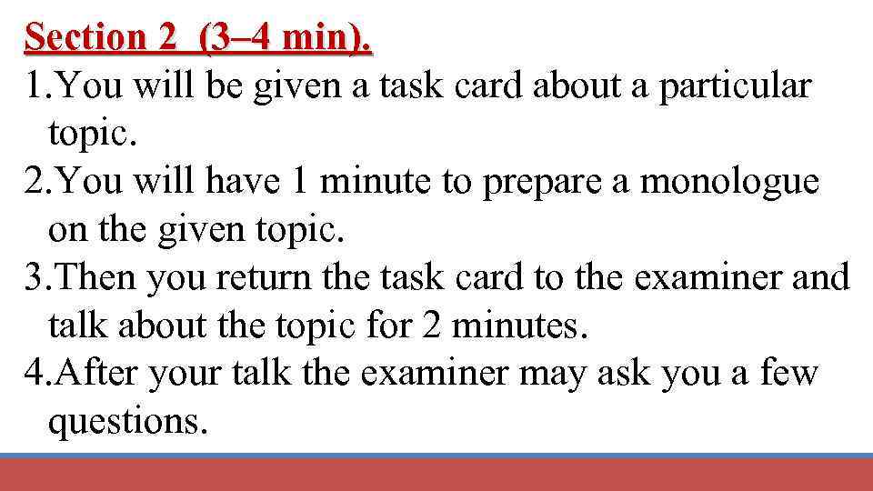 Section 2 (3– 4 min). 1. You will be given a task card about