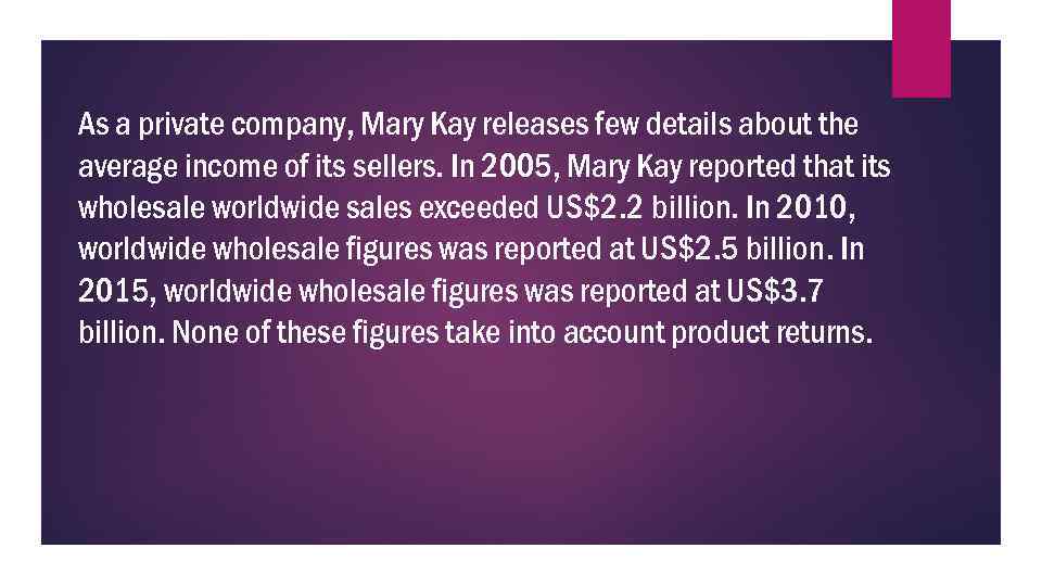 As a private company, Mary Kay releases few details about the average income of