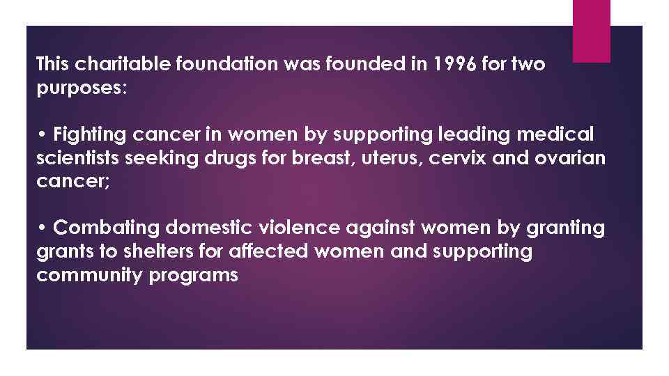 This charitable foundation was founded in 1996 for two purposes: • Fighting cancer in