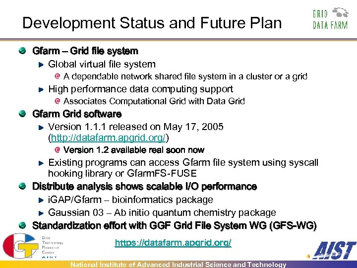 Development Status and Future Plan Gfarm – Grid file system Global virtual file system