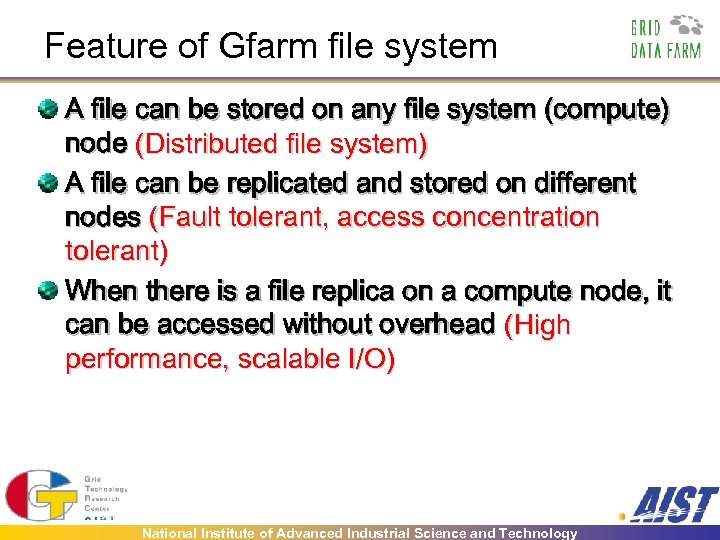 Feature of Gfarm file system A file can be stored on any file system