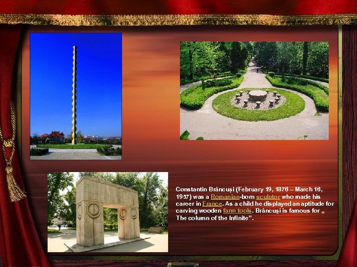 Constantin Brâncuși (February 19, 1876 – March 16, 1957) was a Romanian-born sculptor who