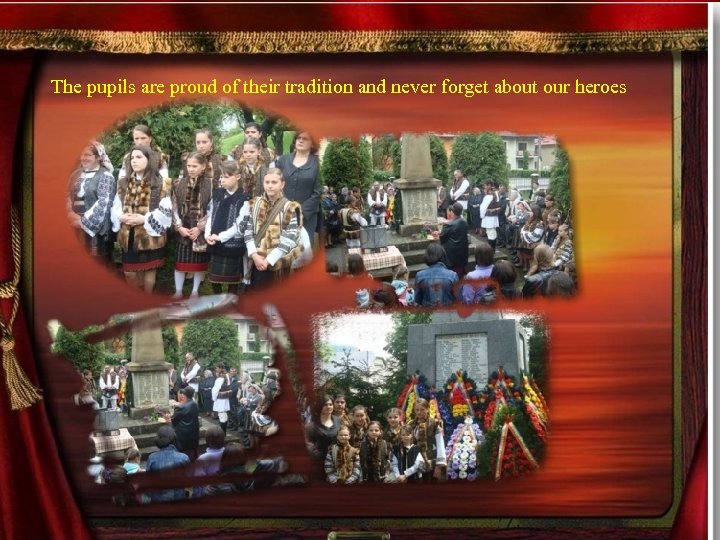 The pupils are proud of their tradition and never forget about our heroes 