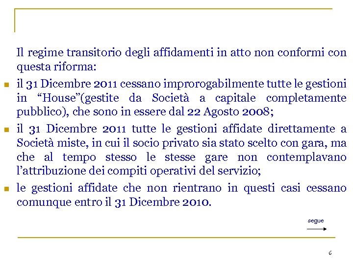 n n n Il regime transitorio degli affidamenti in atto non conformi con questa