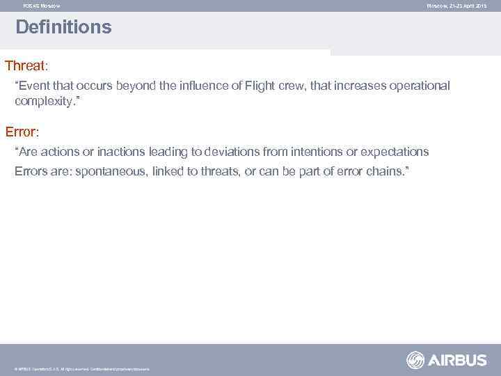 FOSAS Moscow, 21 -23 April 2015 Definitions Threat: “Event that occurs beyond the influence