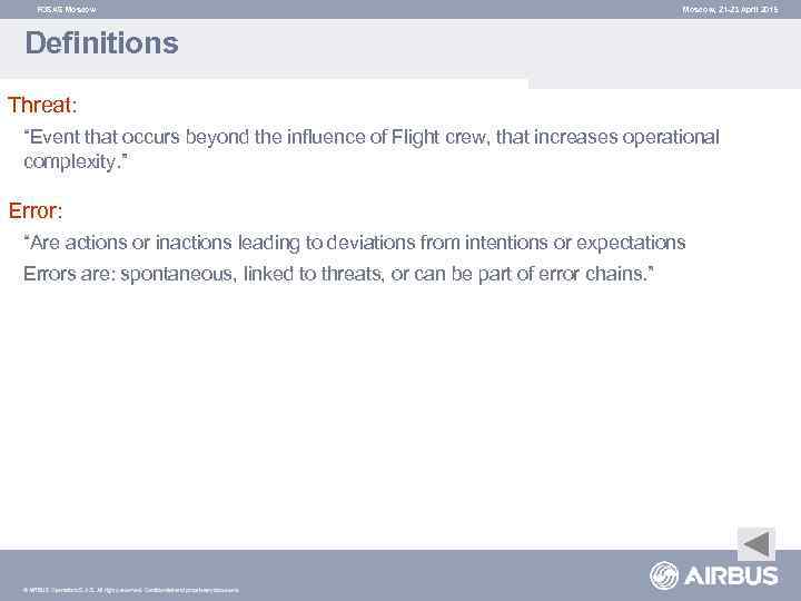 FOSAS Moscow, 21 -23 April 2015 Definitions Threat: “Event that occurs beyond the influence