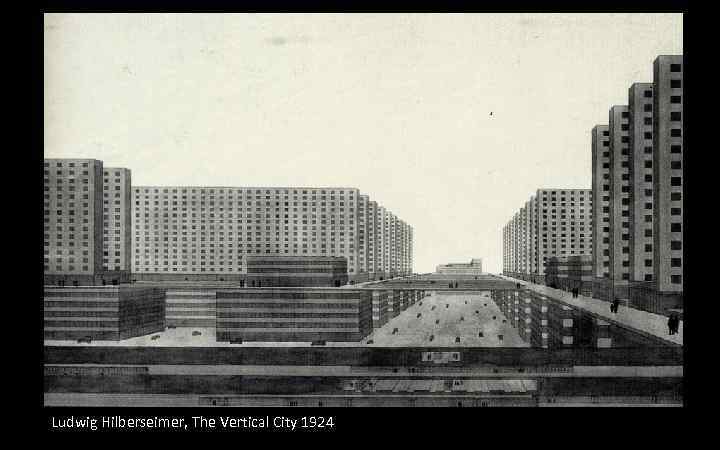 Ludwig Hilberseimer, The Vertical City 1924 