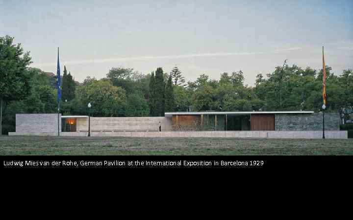 Ludwig Mies van der Rohe, German Pavilion at the International Exposition in Barcelona 1929