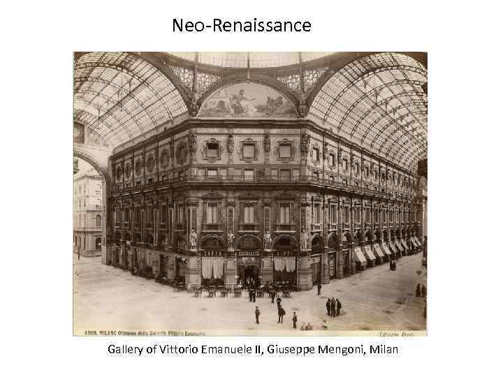 Neo-Renaissance Gallery of Vittorio Emanuele II, Giuseppe Mengoni, Milan 