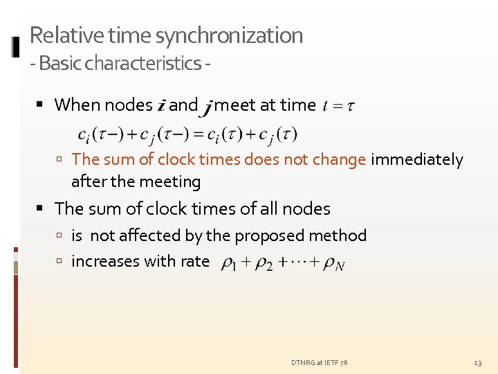 Relative time synchronization - Basic characteristics - When nodes and meet at time The