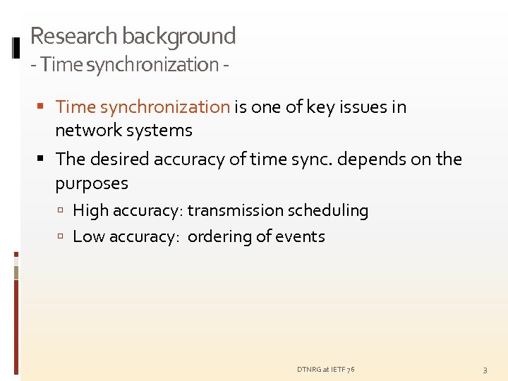 Research background - Time synchronization - Time synchronization is one of key issues in