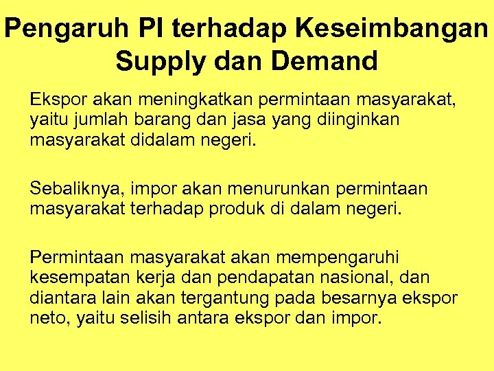 Pengaruh PI terhadap Keseimbangan Supply dan Demand Ekspor akan meningkatkan permintaan masyarakat, yaitu jumlah