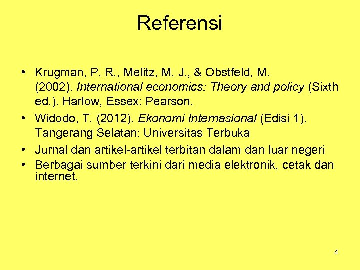 Referensi • Krugman, P. R. , Melitz, M. J. , & Obstfeld, M. (2002).
