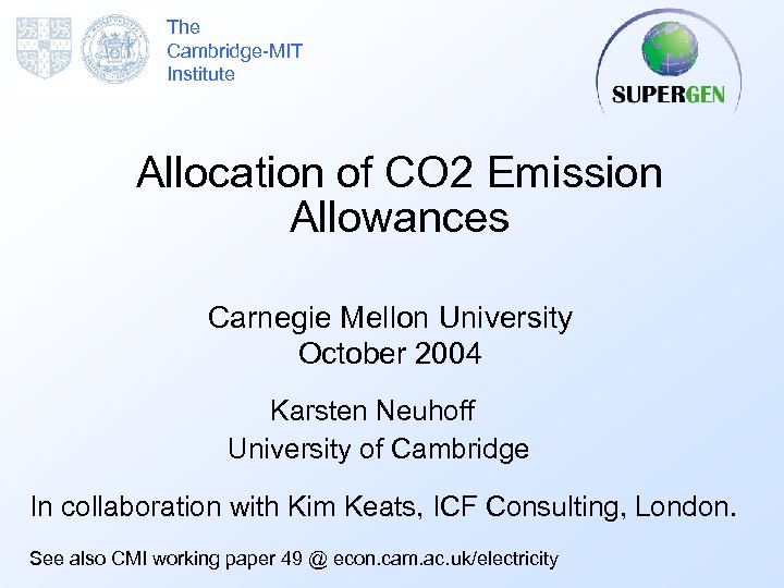 The Cambridge-MIT Institute Allocation of CO 2 Emission Allowances Carnegie Mellon University October 2004