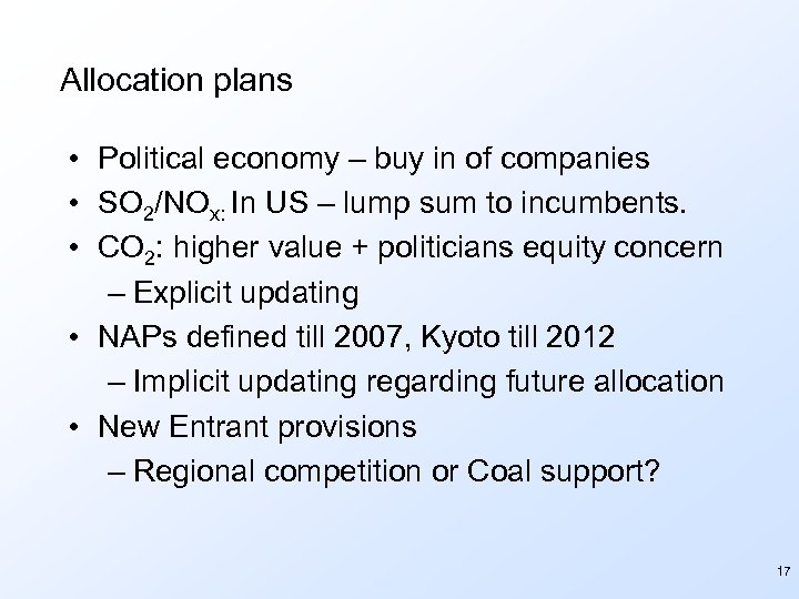 Allocation plans • Political economy – buy in of companies • SO 2/NOx: In