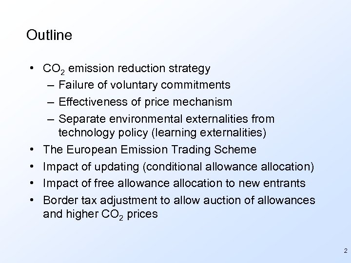 Outline • CO 2 emission reduction strategy – Failure of voluntary commitments – Effectiveness