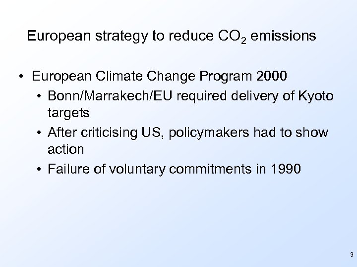 European strategy to reduce CO 2 emissions • European Climate Change Program 2000 •