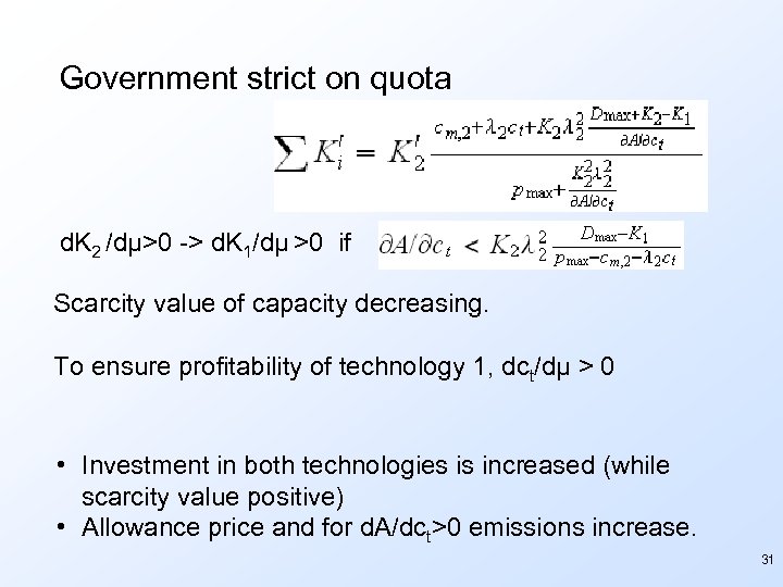 Government strict on quota d. K 2 /dμ>0 -> d. K 1/dμ >0 if
