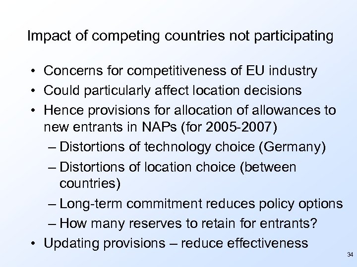 Impact of competing countries not participating • Concerns for competitiveness of EU industry •
