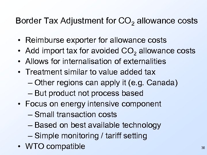 Border Tax Adjustment for CO 2 allowance costs • • Reimburse exporter for allowance