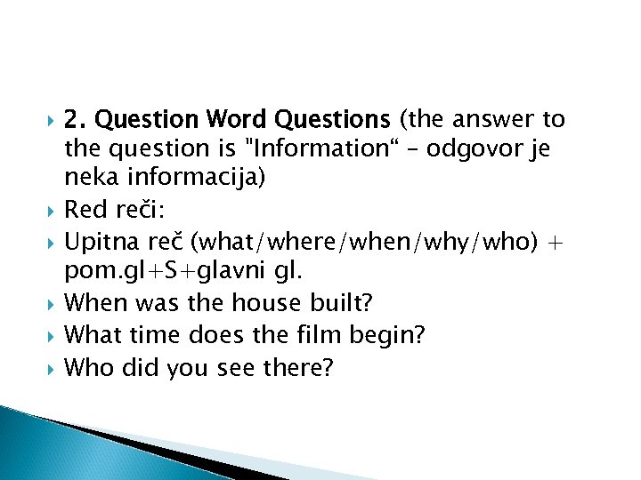  2. Question Word Questions (the answer to the question is 