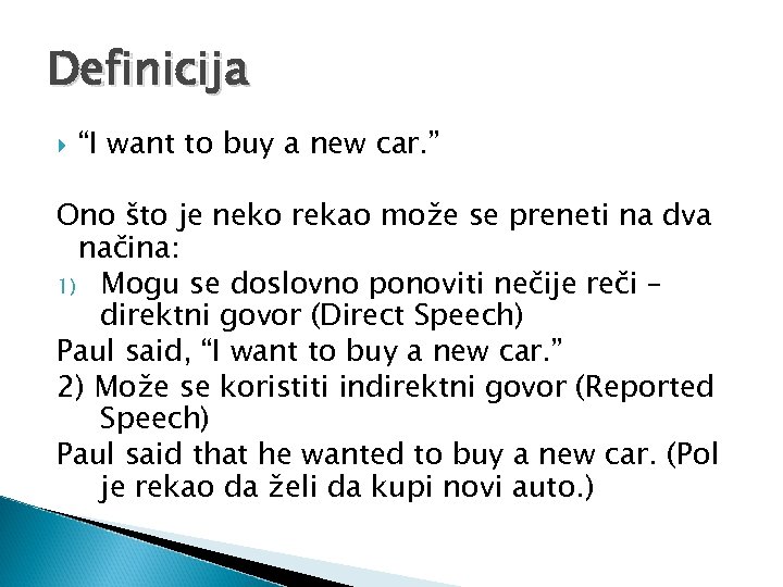 Definicija “I want to buy a new car. ” Ono što je neko rekao