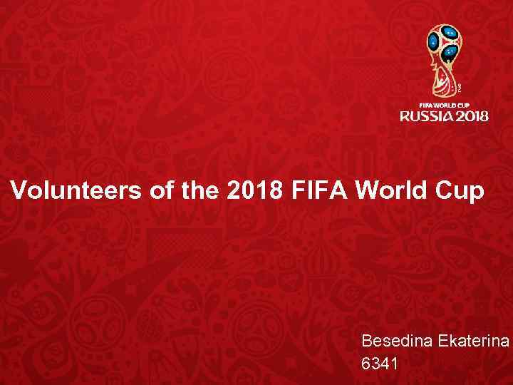 Volunteers of the 2018 FIFA World Cup Besedina Ekaterina 6341 