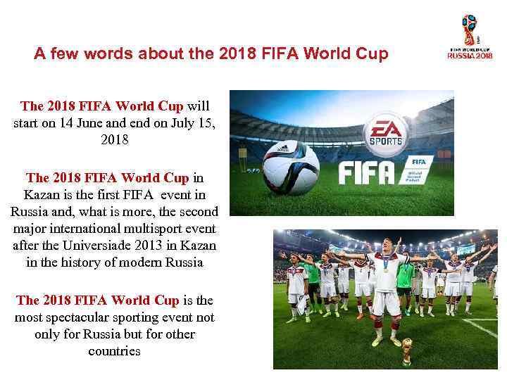 A few words about the 2018 FIFA World Cup The 2018 FIFA World Cup