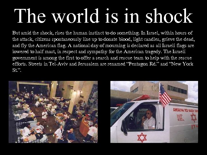 The world is in shock But amid the shock, rises the human instinct to