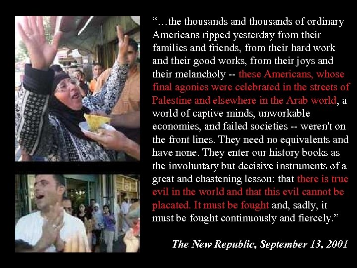 “…the thousands and thousands of ordinary Americans ripped yesterday from their families and friends,
