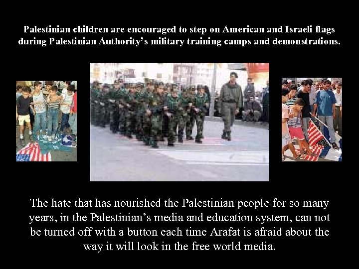 Palestinian children are encouraged to step on American and Israeli flags during Palestinian Authority’s