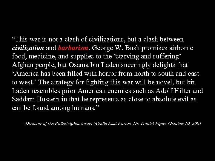 “This war is not a clash of civilizations, but a clash between civilization and