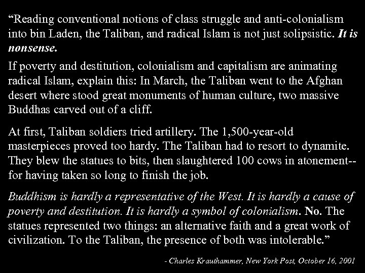 “Reading conventional notions of class struggle and anti-colonialism into bin Laden, the Taliban, and