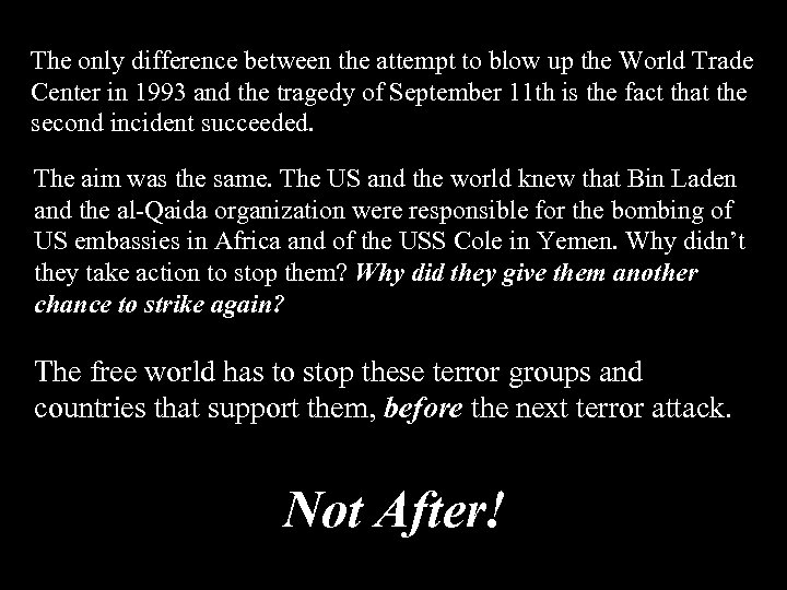 The only difference between the attempt to blow up the World Trade Center in