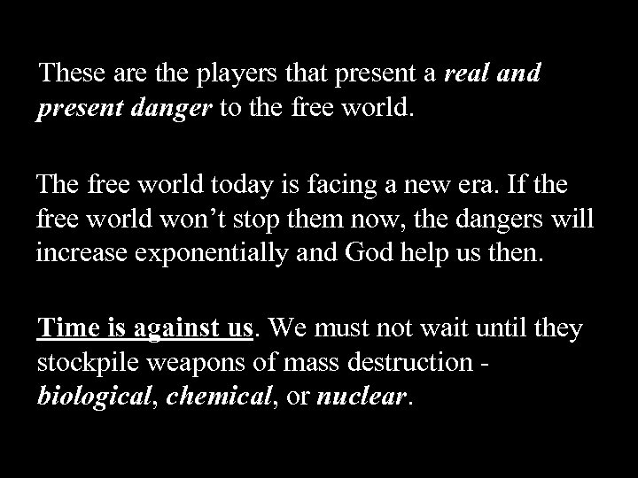 These are the players that present a real and present danger to the free