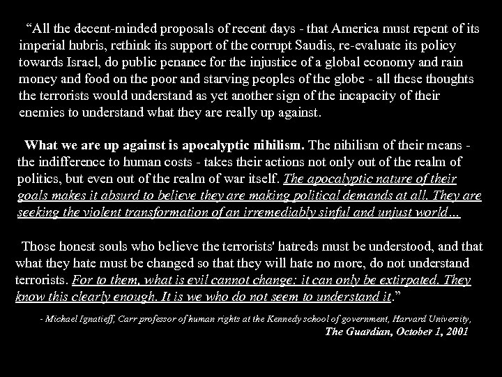  “All the decent-minded proposals of recent days - that America must repent of