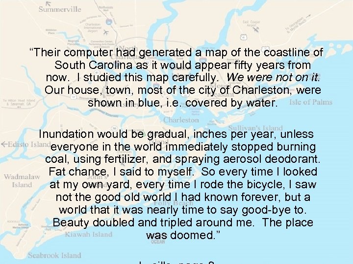 “Their computer had generated a map of the coastline of South Carolina as it