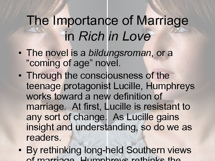 The Importance of Marriage in Rich in Love • The novel is a bildungsroman,