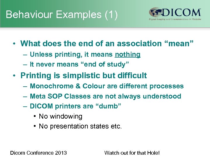 Behaviour Examples (1) • What does the end of an association “mean” – Unless