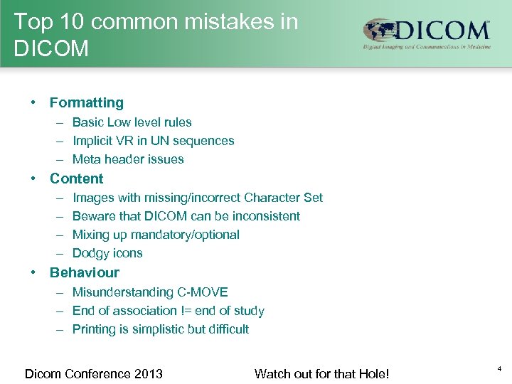Top 10 common mistakes in DICOM • Formatting – Basic Low level rules –