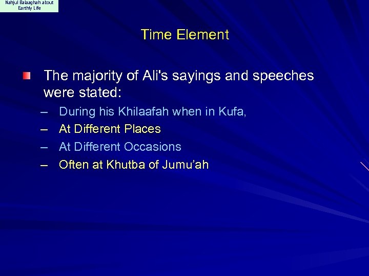 Nahjul Balaaghah about Earthly Life Time Element The majority of Ali's sayings and speeches