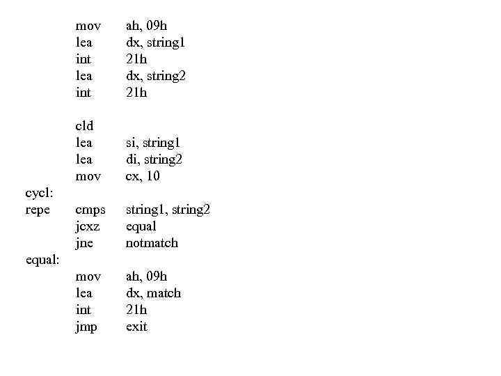 mov lea int cld lea mov cycl: repe ah, 09 h dx, string 1